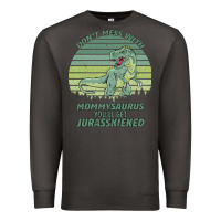 Smoke Don t Mess With Mamasaurus You ll Get Jurasskicked Premium Sweatshirt - Bettercallsaul