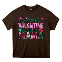Chocolate Brown my favorite valentine calls me mama Heavy Core Tee - Zillion Design Studio