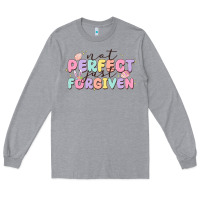 Heather Grey not perfect just forgiven Long Sleeve Tee - MaliasSmallBusiness