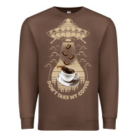 Chestnut Don't Take My Coffee Premium Sweatshirt - Bettercallsaul