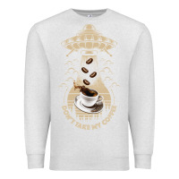Oatmeal Heather Don't Take My Coffee Premium Sweatshirt - Bettercallsaul