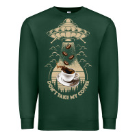 Sports Green Don't Take My Coffee Premium Sweatshirt - Bettercallsaul