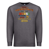 Charcoal Heather Never Underestimate A Nurse Premium Sweatshirt - Bettercallsaul