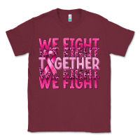 Burgundy together we fight cancer Classic Tee - NancyCooperArtShop