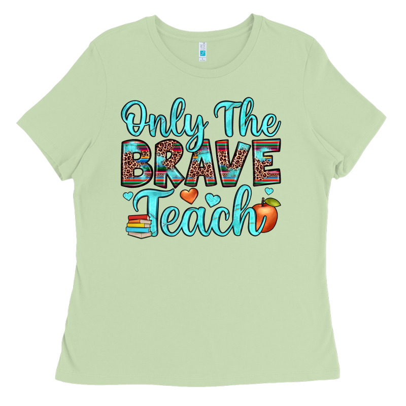 Only The Brave Teach Ladies Tee by JahusDesignShop | Teevron
