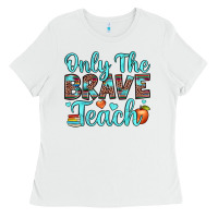 White only the brave teach Ladies Tee - JahusDesignShop