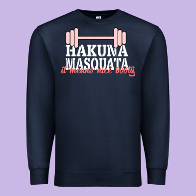 Hakuna Masquata It Means Nice Booty Premium Sweatshirt Designed By Bettercallsaul
