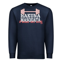 Navy Hakuna Masquata It Means Nice Booty Premium Sweatshirt - Bettercallsaul