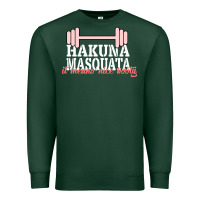 Sports Green Hakuna Masquata It Means Nice Booty Premium Sweatshirt - Bettercallsaul