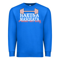 True Royal Hakuna Masquata It Means Nice Booty Premium Sweatshirt - Bettercallsaul