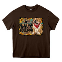 Chocolate Brown life is better with a bulldog Heavy Core Tee - RanaPortraitStore