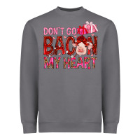 Storm dont go bacon my heart Heavyweight Sweatshirt - NancyCooperArtShop