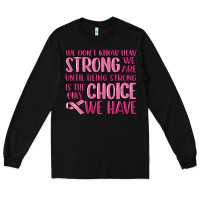 Black breast cancer we don't know how strong we are Long Sleeve Tee - MaliasSmallBusiness