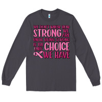 Smoke breast cancer we don't know how strong we are Long Sleeve Tee - MaliasSmallBusiness