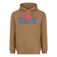 Toasted Coconut Be Salty Heavyweight Hoodie - Bettercallsaul