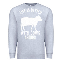 Heather Grey Life Is Better With Cows Around Premium Sweatshirt - Bettercallsaul