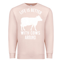 Pale Pink Life Is Better With Cows Around Premium Sweatshirt - Bettercallsaul