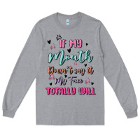Heather Grey if my mouth doesn't say it my face totally will Long Sleeve Tee - MaliasSmallBusiness