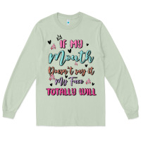 Matcha if my mouth doesn't say it my face totally will Long Sleeve Tee - MaliasSmallBusiness