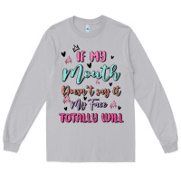 Moon Dust if my mouth doesn't say it my face totally will Long Sleeve Tee - MaliasSmallBusiness
