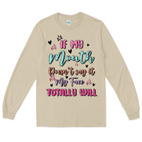 Mushroom if my mouth doesn't say it my face totally will Long Sleeve Tee - MaliasSmallBusiness