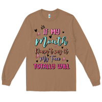 Toasted Coconut if my mouth doesn't say it my face totally will Long Sleeve Tee - MaliasSmallBusiness