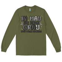 Army Green in may we wear gray brain cancer awareness Long Sleeve Tee - MaliasSmallBusiness