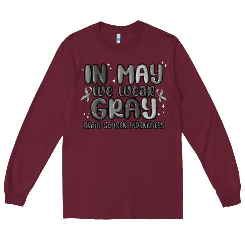 In May We Wear Gray Brain Cancer Awareness Long Sleeve Tee by MaliasSmallBusiness | Teevron