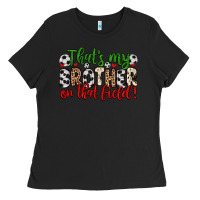 Black that s my brother on that field Ladies Tee - Zillion Design Studio