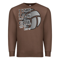 Chestnut I Know I Play Like A Girl Try To Keep Up Volleyball Premium Sweatshirt - Bettercallsaul
