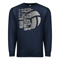 Navy I Know I Play Like A Girl Try To Keep Up Volleyball Premium Sweatshirt - Bettercallsaul