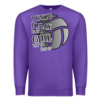 Purple I Know I Play Like A Girl Try To Keep Up Volleyball Premium Sweatshirt - Bettercallsaul