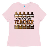 Bubblegum Pink proud black teacher Ladies Tee - texasbilliewilder