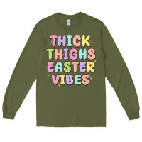Army Green thicks thighs easter vibes Long Sleeve Tee - MaliasSmallBusiness