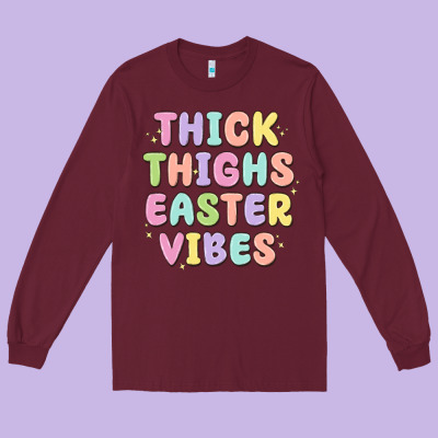 Thicks Thighs Easter Vibes Long Sleeve Tee Designed By Maliassmallbusiness