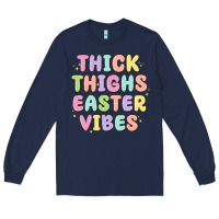 Navy thicks thighs easter vibes Long Sleeve Tee - MaliasSmallBusiness