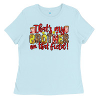 Baby Blue that s my brother on that field Ladies Tee - Zillion Design Studio