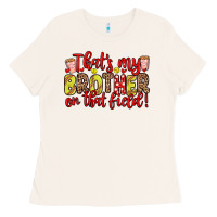 Bone that s my brother on that field Ladies Tee - Zillion Design Studio