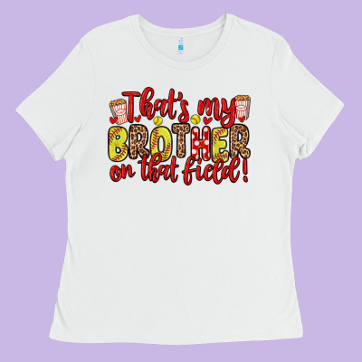 That S My Brother On That Field Ladies Tee Designed By Zillion Design Studio