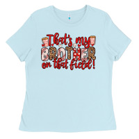 Baby Blue that s my brother on that field Ladies Tee - Zillion Design Studio