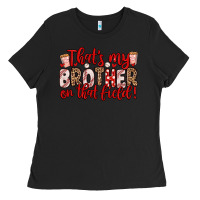 Black that s my brother on that field Ladies Tee - Zillion Design Studio