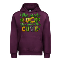 Mauve Wine Who needs luck when you're this cute St. Patrick's Urban Hoodie - CowGirlArtShop