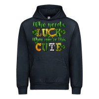 Navy Who needs luck when you're this cute St. Patrick's Urban Hoodie - CowGirlArtShop