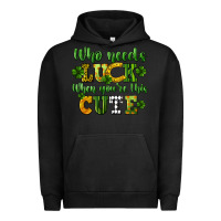 Pigment Black Who needs luck when you're this cute St. Patrick's Urban Hoodie - CowGirlArtShop