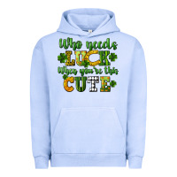 Pigment Grape Ice Who needs luck when you're this cute St. Patrick's Urban Hoodie - CowGirlArtShop