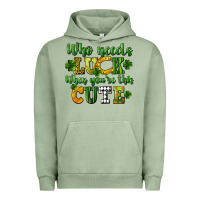 Pigment Oil Green Who needs luck when you're this cute St. Patrick's Urban Hoodie - CowGirlArtShop