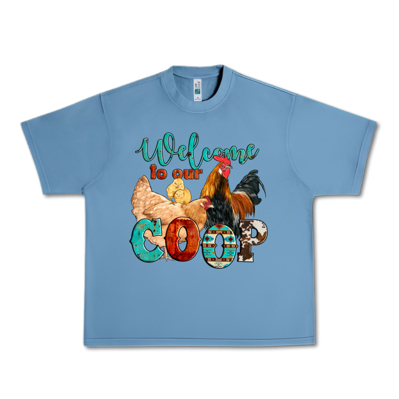 Welcome To Our Coop Urban Heavy Tee by Artiststas | Teevron