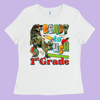 Ready To Crush First Grade Ladies Tee Designed By Texasbilliewilder