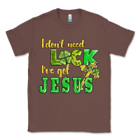 Chestnut i dont need luck i have got jesus Classic Tee - AdoDesignShop