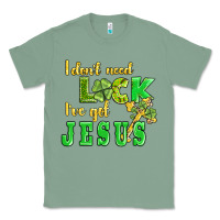 Sage i dont need luck i have got jesus Classic Tee - AdoDesignShop